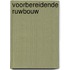 Voorbereidende ruwbouw