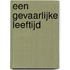 Een gevaarlijke leeftijd