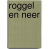 Roggel en Neer door Onbekend