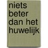 Niets beter dan het huwelijk