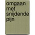 Omgaan met snijdende pijn