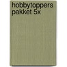 Hobbytoppers pakket 5x door Onbekend