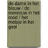 De dame in het blauw / De mevrouw in het rood / Het meisje in het geel