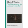 Voorbij de grenzen van de natuurwetenschap by Rudolf Steiner