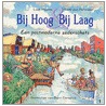 Bij Hoog & Bij Laag door L. Hajema
