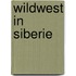 Wildwest in siberie