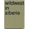 Wildwest in siberie door May