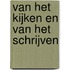 Van het kijken en van het schrijven