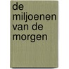 De miljoenen van De Morgen by B. Vanspauwen
