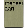 Meneer Aart door S. van der Hoek