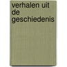 Verhalen uit de geschiedenis door Tjaard Dr. Haan