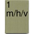 1 M/H/V