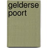 Gelderse Poort door K. van den Herik