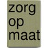 Zorg op maat