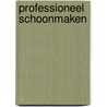 Professioneel schoonmaken by J. van den Wijngaard