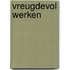Vreugdevol werken