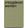 Vreugdevol werken