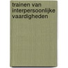 Trainen van interpersoonlijke vaardigheden door S.P. Robbins