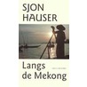 Langs de Mekong door S. Hauser