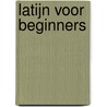 Latijn voor beginners door P. Jones