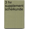 3 Hv supplement scheikunde door Onbekend