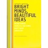 Bright minds, beautiful ideas door E. Annick