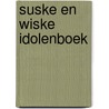 Suske en Wiske Idolenboek door Willy Vandersteen