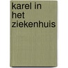 Karel in het ziekenhuis by Liesbet Slegers
