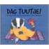 Dag Tuutje!