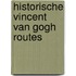 Historische Vincent van Gogh Routes