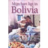 Mijn hart ligt in Bolivia door P. de Bruijne