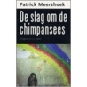 De slag om de chimpansees by P. Meershoek