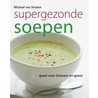 Supergezonde soepen door M. van Straten