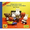 Zing mee met nijntje en haar vriendjes door Dick Bruna