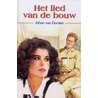 Het lied van de bouw by J. van Dorsten