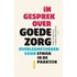 In gesprek over goede zorg
