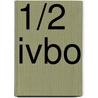 1/2 ivbo by I. Hoeks