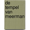 De tempel van Meerman by H. Florijn