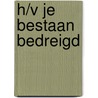 H/v Je bestaan bedreigd by P. Adriaansen