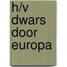 H/V Dwars door Europa door H. Bulthuis
