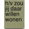 H/V Zou jij daar willen wonen door H. Bulthuis