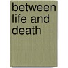 Between Life and Death door Jozef Rulof