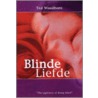 Blinde liefde by T. Woodboro