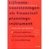 Lijfrentevoorzieningen als financieel planningsinstrument door J.W.S. van Dijk