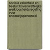 Sociale zekerheid en Besluit bovenwettelijke werkloosheidsregeling voor onderwijspersoneel door Joost Timmermans