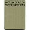 PWC uw NV en de bedrijfsopvolging door Onbekend