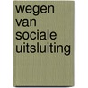 Wegen van sociale uitsluiting by I. Voorham