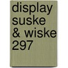 Display Suske & Wiske 297 door Willy Willy Vandersteen