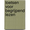 Toetsen voor begrijpend lezen door M.J. de Haan