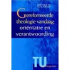 Gereformeerde theologie vandaag door Ad de Bruijne